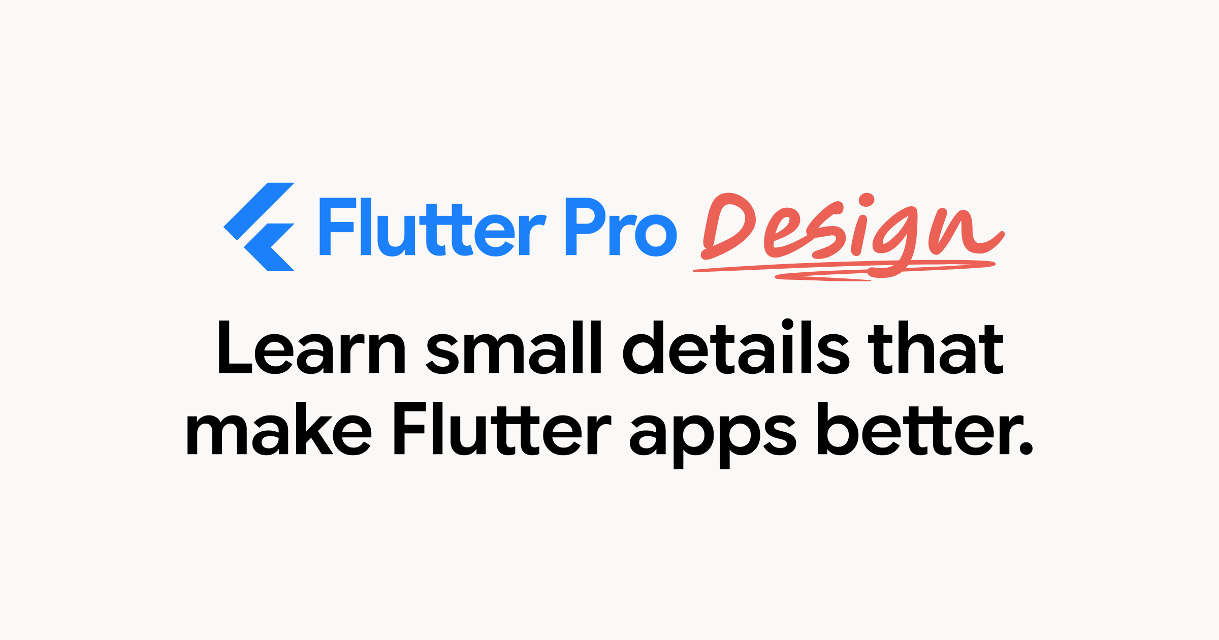 Flutter Pro Design - Small details that build taste in Flutter.